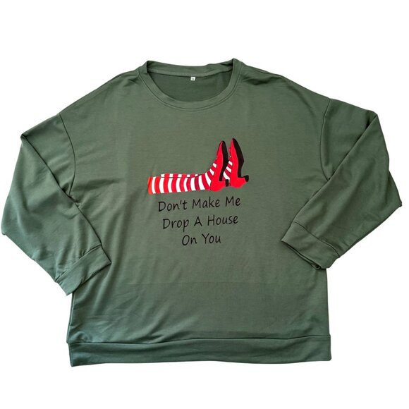 Dont Make Me Drop A House On You Sweatshirt XXL Green Wizard Inspired Theater - Picture 9 of 11